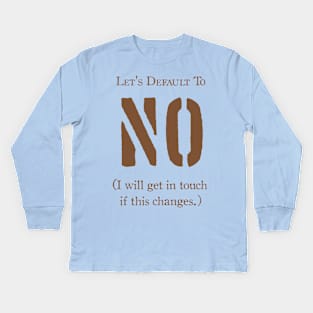 Learning to Say No Kids Long Sleeve T-Shirt